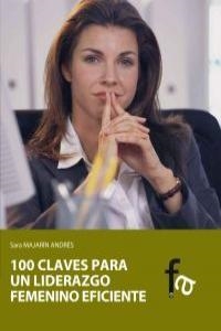 100 CLAVES PARA UN LIDERAZGO FEMENINO EFICIENTE | 9788499765440 | MANJARIN ANDRES, SARA