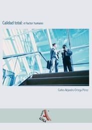 CALIDAD TOTAL : EL FACTOR HUMANO | 9788485539628 | ORTEGA PEREZ, CARLOS A.