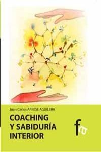 COACHING Y SABIDURIA INTERIOR | 9788499765273 | ARRESE AGUILERA, JUAN CARLOS