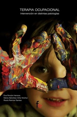 TERAPIA OCUPACIONAL, INTERVENCION EN DISTINTAS PATOLOGÍAS | 9788496804173 | RINCON HERRERA, EVA / SANCHEZ-ORT, MARIA