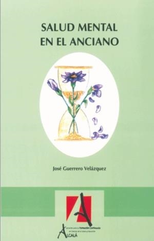 SALUD MENTAL EN EL ANCIANO | 9788496804074 | GUERRERO VELAZQUEZ, JOSE