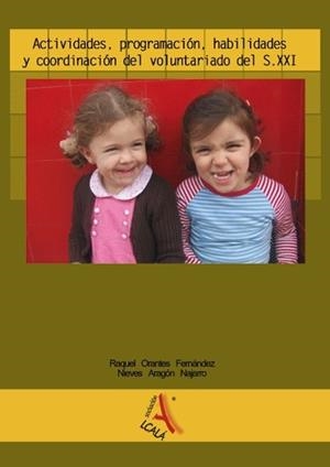 ACTIVIDADES, PROGRAMACION, HABILIDADES Y COORDINACIÓN DEL VOLUNTARIADO DEL SIGLO XXI | 9788485539420 | ORANTES FERNANDEZ, RAQUEL