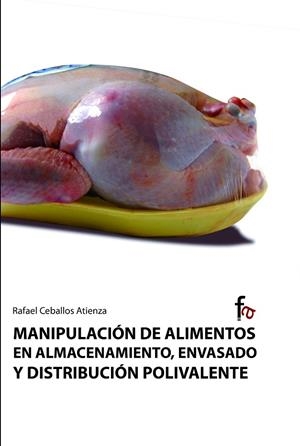 MANIPULACIÓN DE ALIMENTOS EN ALMACENAMIENTO, ENVASADO Y DISTRIBUCION POLIVALENTE | 9788498910070 | CEBALLOS ATIENZA, RAFAEL
