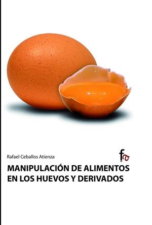MANIPULACION DE ALIMENTOS EN LOS HUEVOS Y DERIVADOS | 9788498910131 | CEBALLOS ATIENZA, RAFAEL