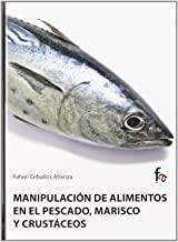 MANIPULACION DE ALIMENTOS EN EL PESCADO MARISCO Y CRUSTACEOS | 9788498910155 | CEBALLOS ATIENZA, RAFAEL
