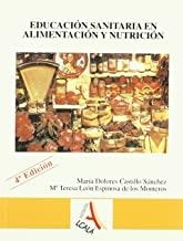 EDUCACION Y FORMACION SANITARIA EN ALIMENTACION Y NUTRICIÓN | 9788496224155 | CASTILLO SANCHEZ, MARIA DOLORES