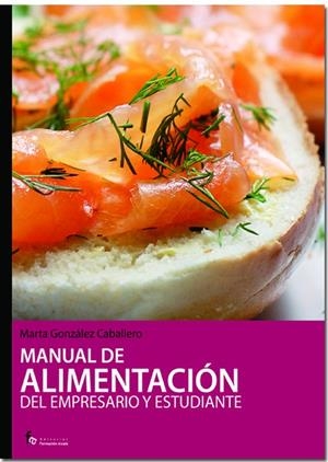 MANUAL DE ALIMENTACION DEL EMPRESARIO Y ESTUDIANTE | 9788496804463 | GONZALEZ CABALLERO, MARTA