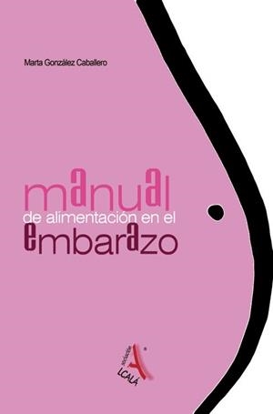 MANUAL DE ALIMENTACION EN EL EMBARAZO | 9788485539949 | GONZALEZ CABALLERO, MARTA