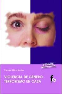 VIOLENCIA DE GENERO TERRORISMO EN CASA (2ªED) | 9788499763385 | GALVEZ MONTES, CARMEN
