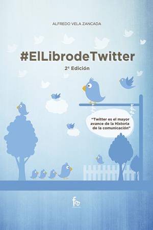 LIBRO DE TWITTER, EL (2 EDICIÓN) | 9788413239255 | VELA ZANCADA, ALFREDO