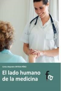 LADO HUMANO DE LA MEDICINA, EL | 9788415604181 | ORTEGA PEREZ, CARLOS ALEJANDRO