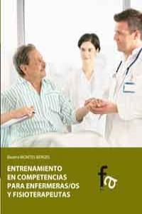 ENTRENAMIENTO EN COMPETENCIAS PARA ENFERMERAS/OS Y FISIOTERAPEUTAS | 9788499765457 | MONTES BERGES, BEATRIZ