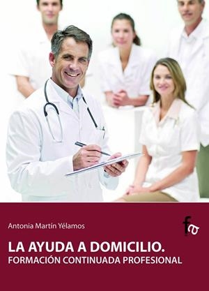 AYUDA A DOMICILIO, LA | 9788496804821 | MARTIN YELAMOS, ANTONIA