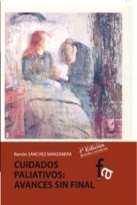 CUIDADOS PALIATIVOS :AVANCE SIN FINAL (4ºED) | 9788499765365 | SANCHEZ MANZANERA, RAMON