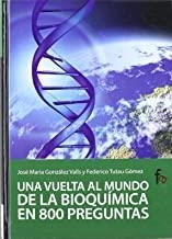 VUELTA AL MUNDO DE LA BIOQUIMICA EN 800 PREGUNTAS | 9788498910025 | GONZALEZ VALLS / TUTAU GOMEZ