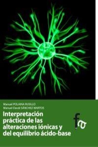 INTERPRETACIÓN PRACTICA DE ALTERACIONES IONICAS Y DEL EQUILIBRIO ACIDO-BASE | 9788499769431 | POLAINA / SANCHEZ