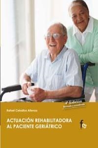 ACTUACIÓN REHABILITADORA AL PACIENTE GERIATRICO (4ªED) | 9788499762975 | CEBALLOS ATIENZA, RAFAEL