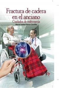FRACTURA DE CADERA EN EL ANCIANO | 9788490513422 | PEREZ CASTILLO, MARIA ISABEL