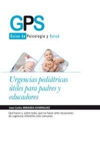 URGENCIAS PEDIATRICAS UTILES PARA PADRES Y EDUCADORES | 9788499769462 | MIRANDA DOMINGUEZ, JUAN CARLOS