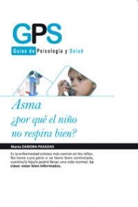 ASMA POR QUE EL NIÑO NO RESPIRA BIEN | 9788499765228 | ZAMORA PASADAS, MARTA