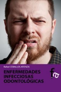 ENFERMEDADES INFECCIOSAS ODONTOLOGICAS | 9788499765327 | CEBALLOS ATIENZA, RAFAEL