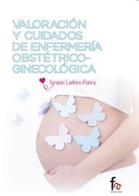 VALORACION Y CUIDADOS DE ENFERMERIA OBSTETRICO-GINECOLOGICA | 9788490887882 | LADRERO PAÑOS, IGNACIO
