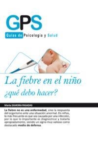 FIEBRE EN EL NIÑO ¿QUE DEBO HACER?, LA | 9788499762654 | ZAMORA PASADAS, MARTA