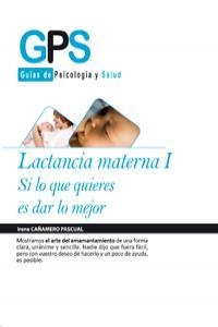 LACTANCIA MATERNA I SI LO QUE QUIERES ES DAR LO MEJOR | 9788499765235 | ZAMORA PASADAS, MARTA