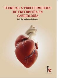 TECNICAS Y PROCEDIMIENTOS DE ENFERMERIA EN CARDIOLOGIA | 9788490880395 | REDONDO CASTAN, LUIS CARLOS