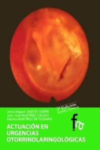 ACTUACION EN URGENCIAS OTORRINOLARINGOLOGICAS (2ª ED) | 9788499765310