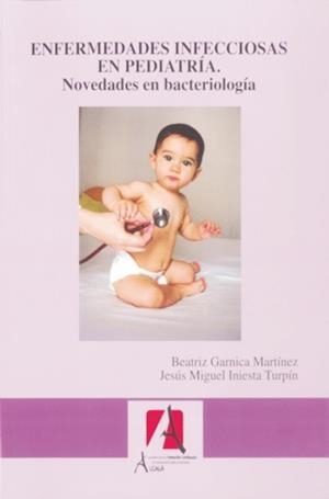 ENFERMEDADES INFECCIOSAS EN PEDIATRIA, NOVEDADES | 9788495658807 | GARNICA MARTINEZ, BEATRIZ