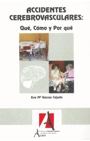 ACCIDENTES CEREBROVASCULARES : QUE, COMO Y POR QUE | 9788485539444 | GARZAS CEJUDO, EVA MARIA