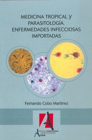 MEDICINA TROPICAL Y PARASITOLOGIA, ENFERMEDADES I | 9788485539499 | COBO MARTINEZ, FERNANDO