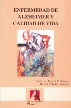 ENFERMEDAD DE ALZHEIMER Y CALIDAD DE VIDA | 9788496804258 | GARCIA RODRIGUEZ, FRANCISCA