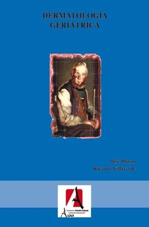 DERMATOLOGIA GERIATRICA | 9788496224124 | BLASCO, JOSE / VILLAVERDE, RICARDO
