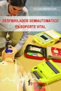 DESFIBRILADOR SEMIAUTOMATICO EN SOPORTE VITAL | 9788485539925 | REDONDO CASTAN, LUIS CARLOS