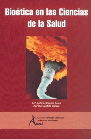 BIOETICA EN CIENCIAS DE LA SALUD | 9788495658111 | ESPEJO ARIAS, MARIA DOLORES