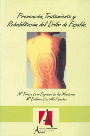PREVENCION, TRATAMIENTO Y REHABILITACION DEL DOLOR | 9788485539710 | ESPINOSA DE LOS MONTEROS, MARIA TERESA