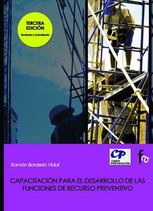 CAPACITACION PARA EL DESARROLLO DE LAS FUNCIONES DE RECURSO PREVENTIVO | 9788496804425 | BORDERIA VIDAL,RAMON