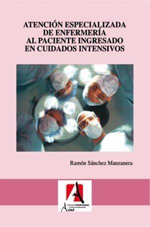 ATENCION ESPECIALIZADA DE ENFERMERIA AL PACIENTE | 9788485539789 | SANCHEZ MANZANERA, RAMON