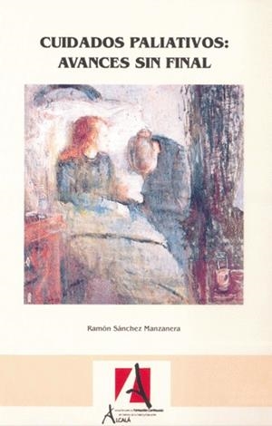 CUIDADOS PALIATIVOS : AVANCES SIN FINAL | 9788496224520 | SANCHEZ MANZANERA, RAMON