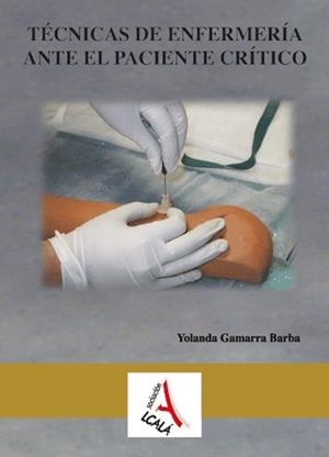 TECNICAS DE ENFERMERIA ANTE EL PACIENTE CRITICO | 9788496224803 | GAMARRA BARBA, YOLANDA