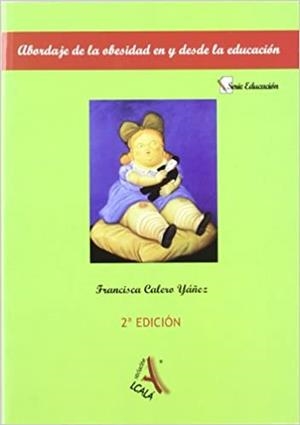 ABORDAJE DE LA OBESIDAD EN Y DESDE LA EDUCACION | 9788485539086 | CALERO YAÑEZ, FRANCISCA