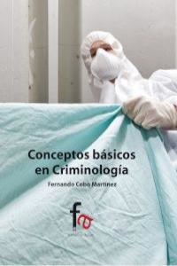 CONCEPTOS BASICOS DE CRIMINOLOGIA | 9788490512890 | COBO MARTINEZ, FERNANDO