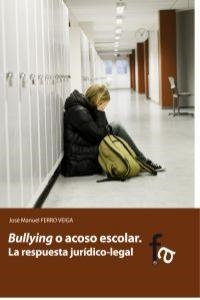 BULLYING O ACOSO ESCOLAR | 9788415558811 | FERRO VEIGA, JOSE MANUEL