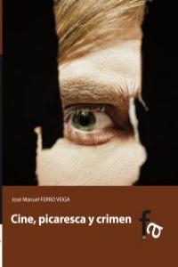 CINE PICARESCA Y CRIMEN | 9788415675631 | FERRO VEIGA, JOSE MANUEL