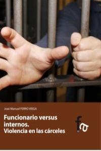 FUNCIONARIO VERSUS INTERNOS | 9788415675617 | FERRO VEIGA, JOSE MANUEL