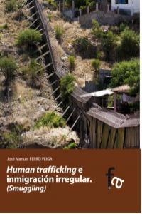 HUMAN TRAFFICKING E INMIGRACION IRREGULAR | 9788415675624 | FERRO VEIGA, JOSE MANUEL