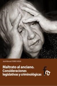 MALTRATO AL ANCIANO | 9788499769424 | FERRO VEIGA, JOSE MANUEL