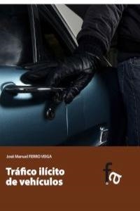TRAFICO ILICITO DE VEHICULOS | 9788490512234 | FERRO VEIGA, JOSE MANUEL